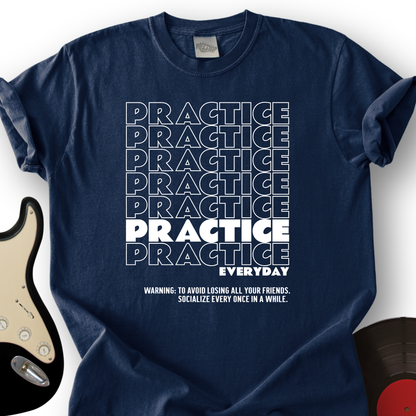 Practice Everyday T-Shirt