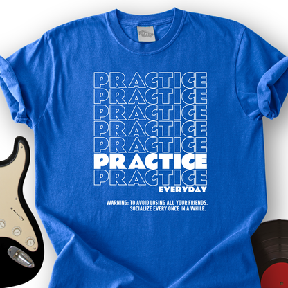 Practice Everyday T-Shirt
