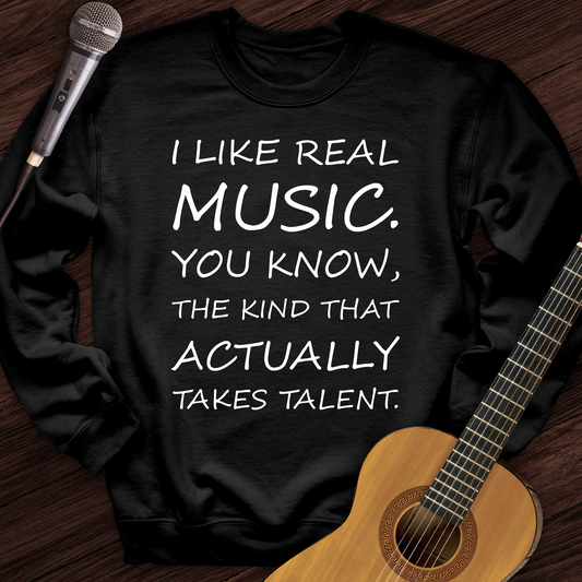 I Like Real Music Crewneck