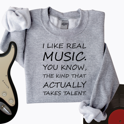 I Like Real Music Crewneck