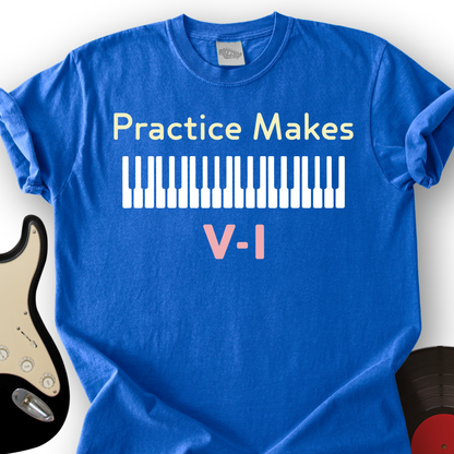 Practice Makes T-Shirt