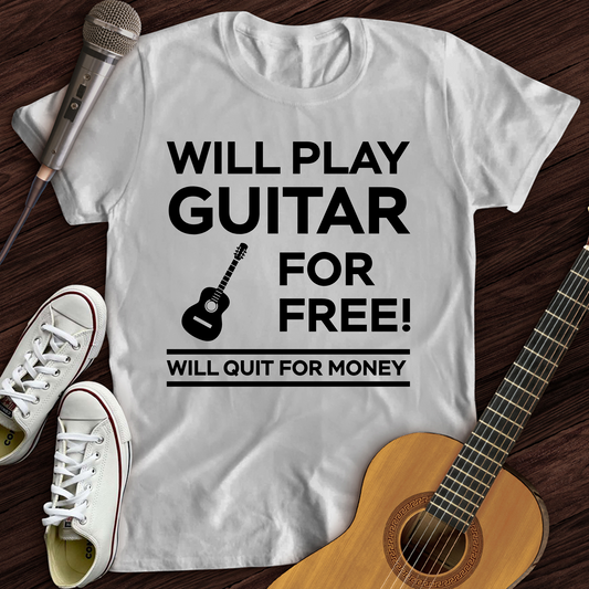 Play Guitar For Free T-Shirt