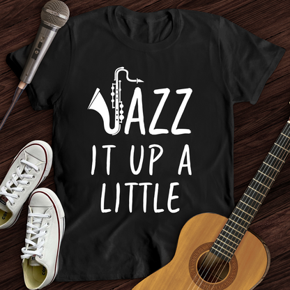 Jazz It Up T-Shirt