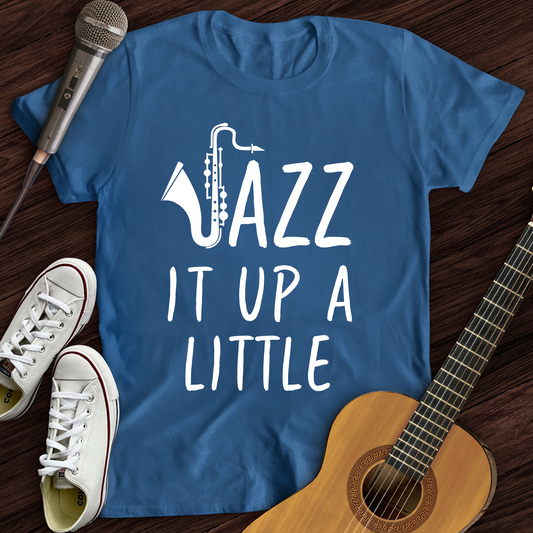 Jazz It Up T-Shirt