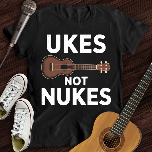 Ukes Not Nukes T-Shirt