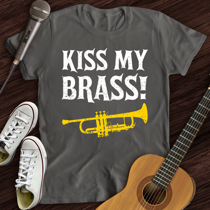 Kiss My Brass T-Shirt