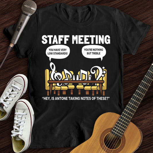 Staff Meeting T-Shirt