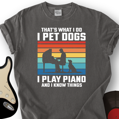 I Pet Dogs With Piano T-Shirt