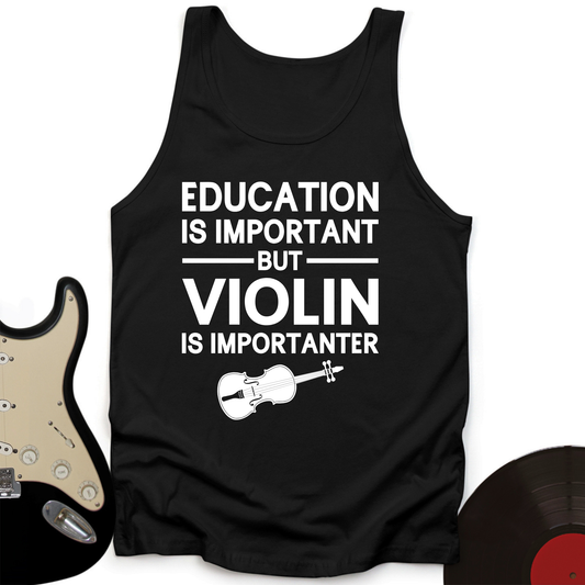 Education Is Important But Violin Is Importanter Tank Top