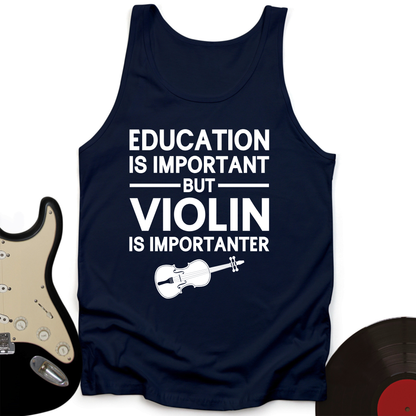 Education Is Important But Violin Is Importanter Tank Top