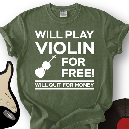Play Violin For Free T-Shirt