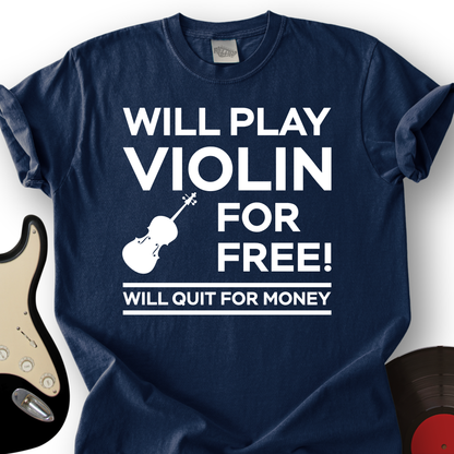 Play Violin For Free T-Shirt
