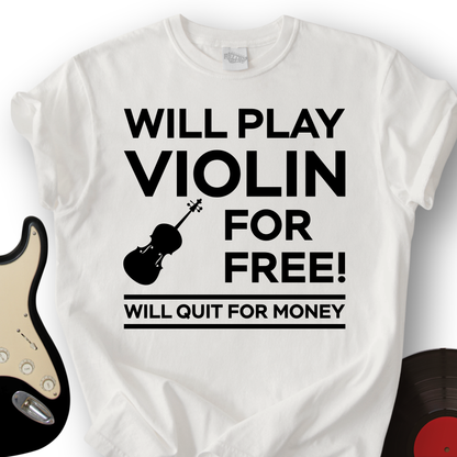 Play Violin For Free T-Shirt
