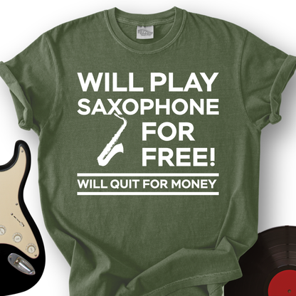 Play Saxophone For Free T-Shirt