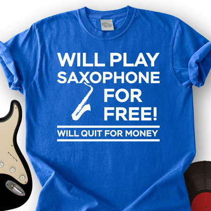 Play Saxophone For Free T-Shirt