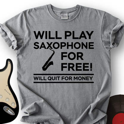 Play Saxophone For Free T-Shirt