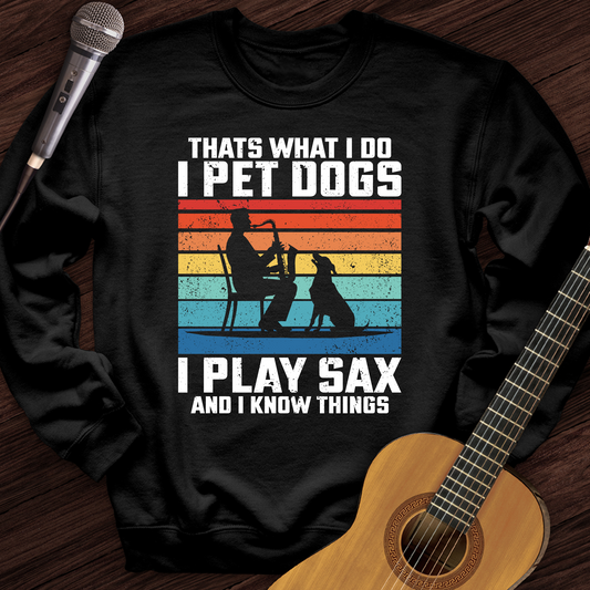 I Pet Dogs With Sax Crewneck