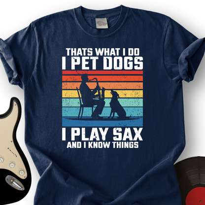 I Pet Dogs With Sax T-Shirt