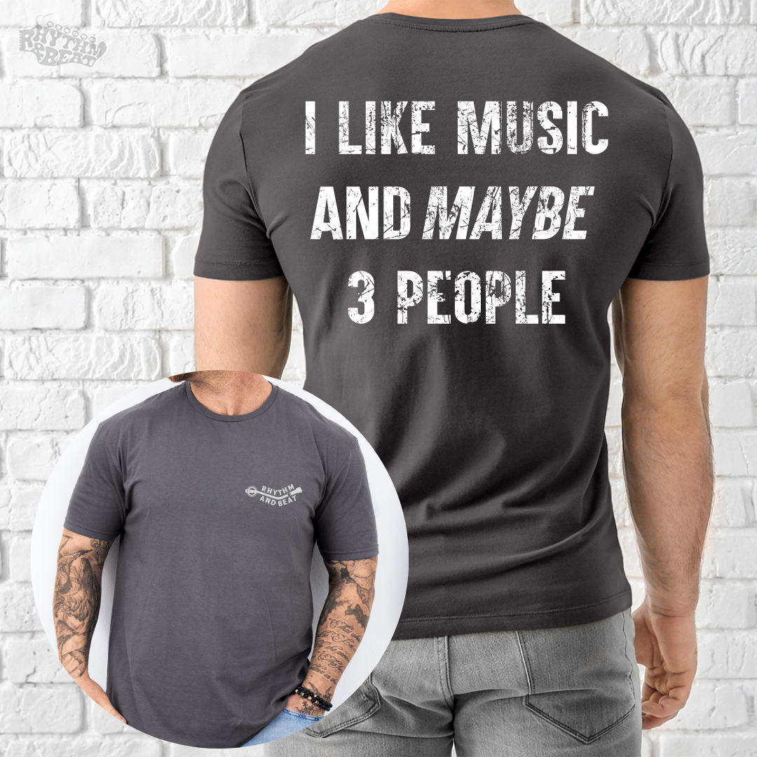 I Like Music and Maybe 3 People T-Shirt