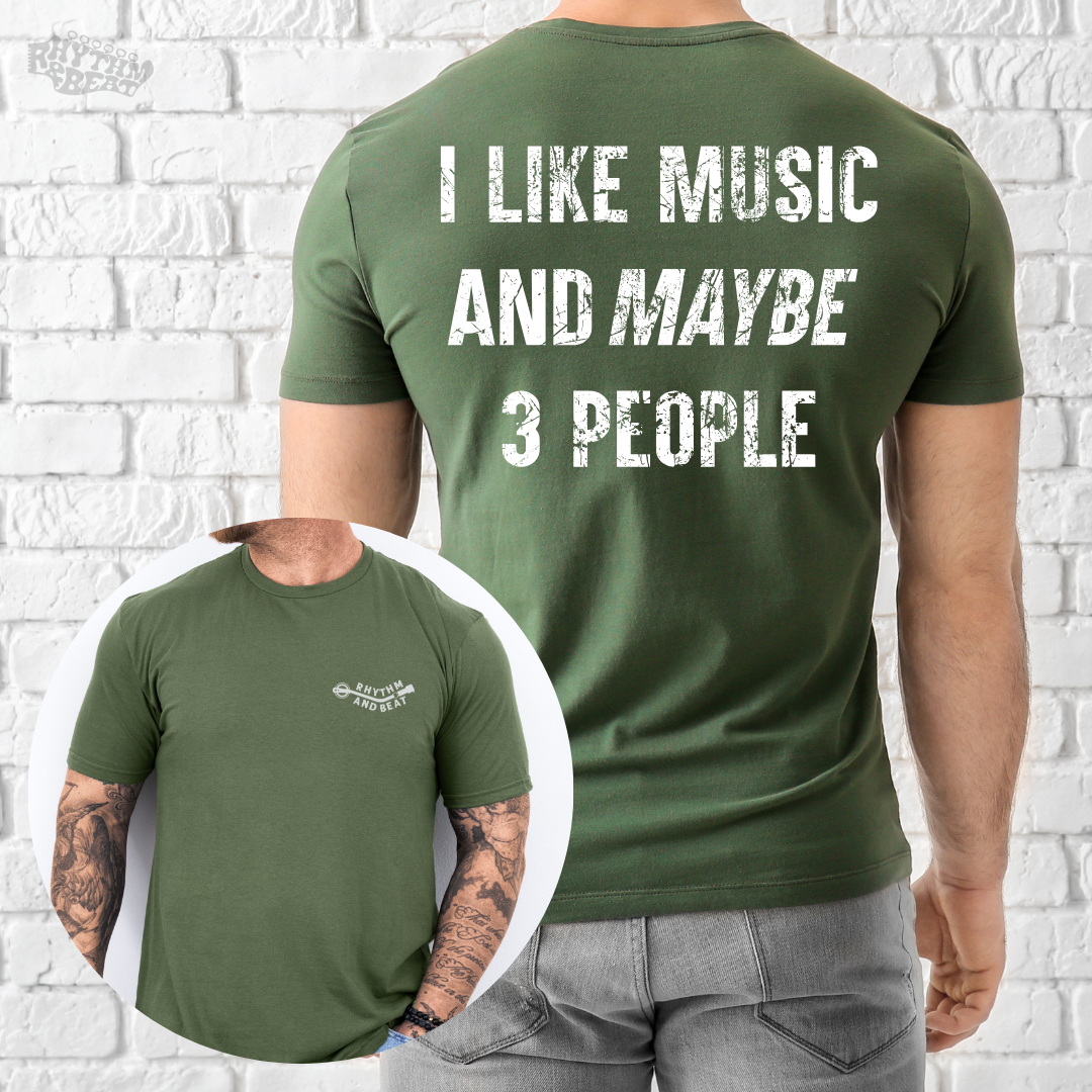 I Like Music and Maybe 3 People T-Shirt