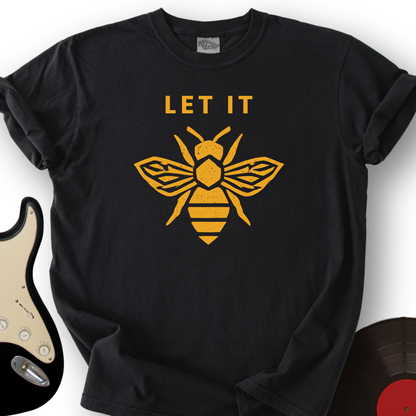 Let It Bee T-Shirt