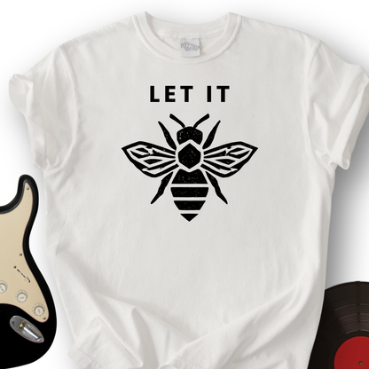Let It Bee T-Shirt