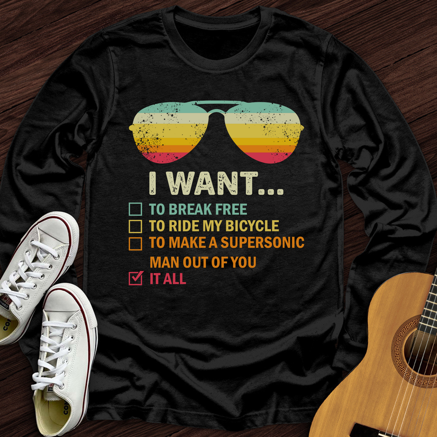 I Want It All Long Sleeve