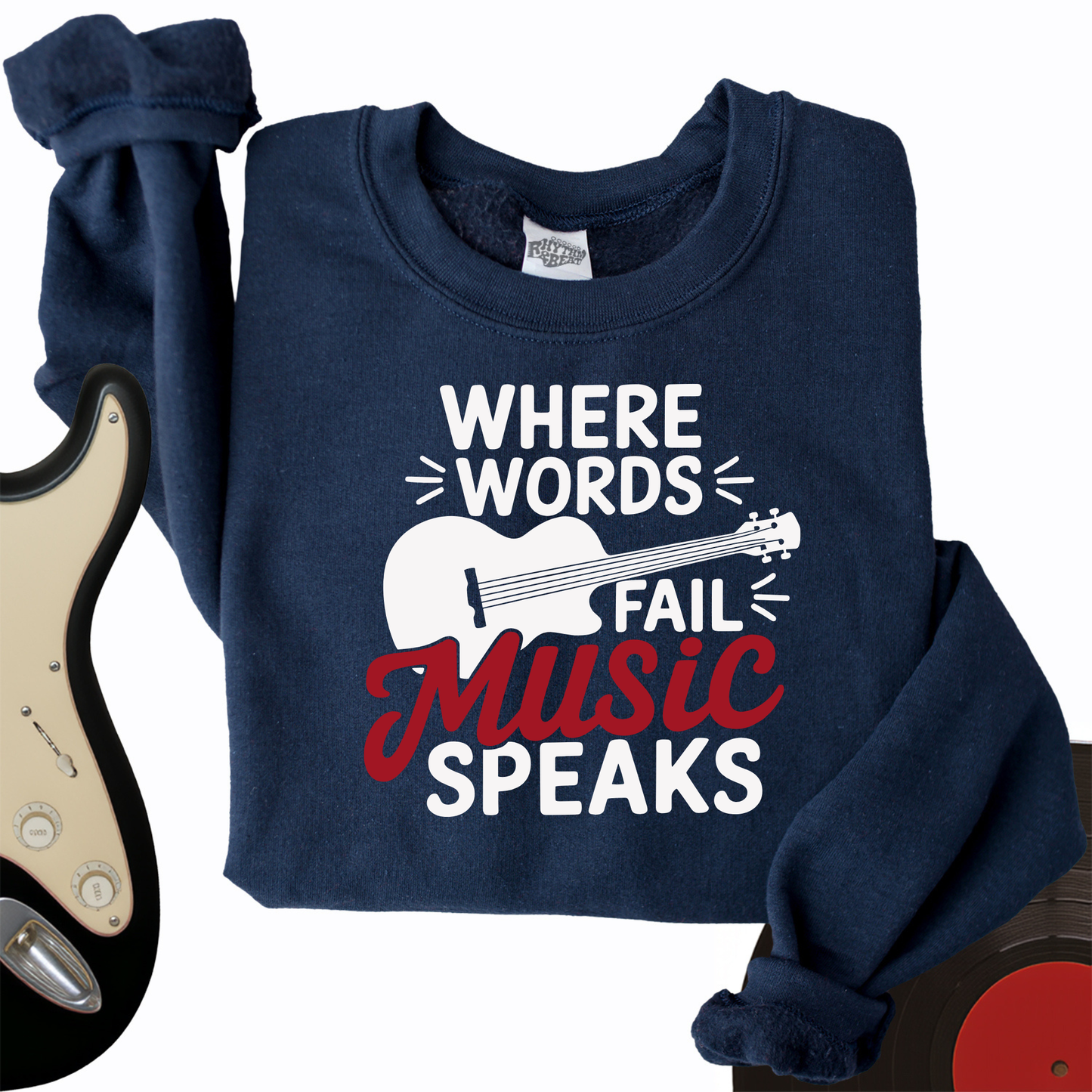 Where Words Fail Music Speaks Crewneck