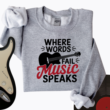 Where Words Fail Music Speaks Crewneck