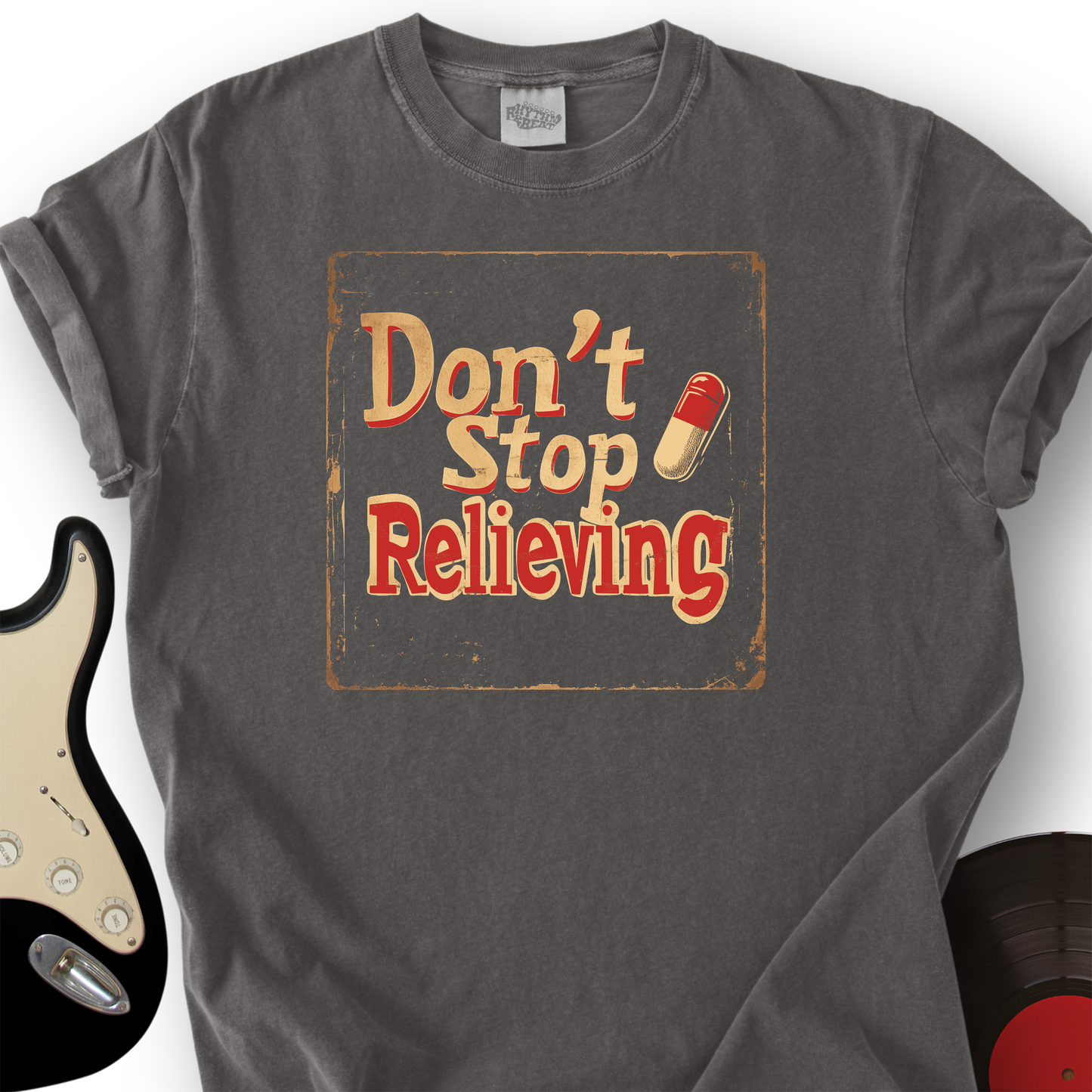 Don’t Stop Relieving T-Shirt