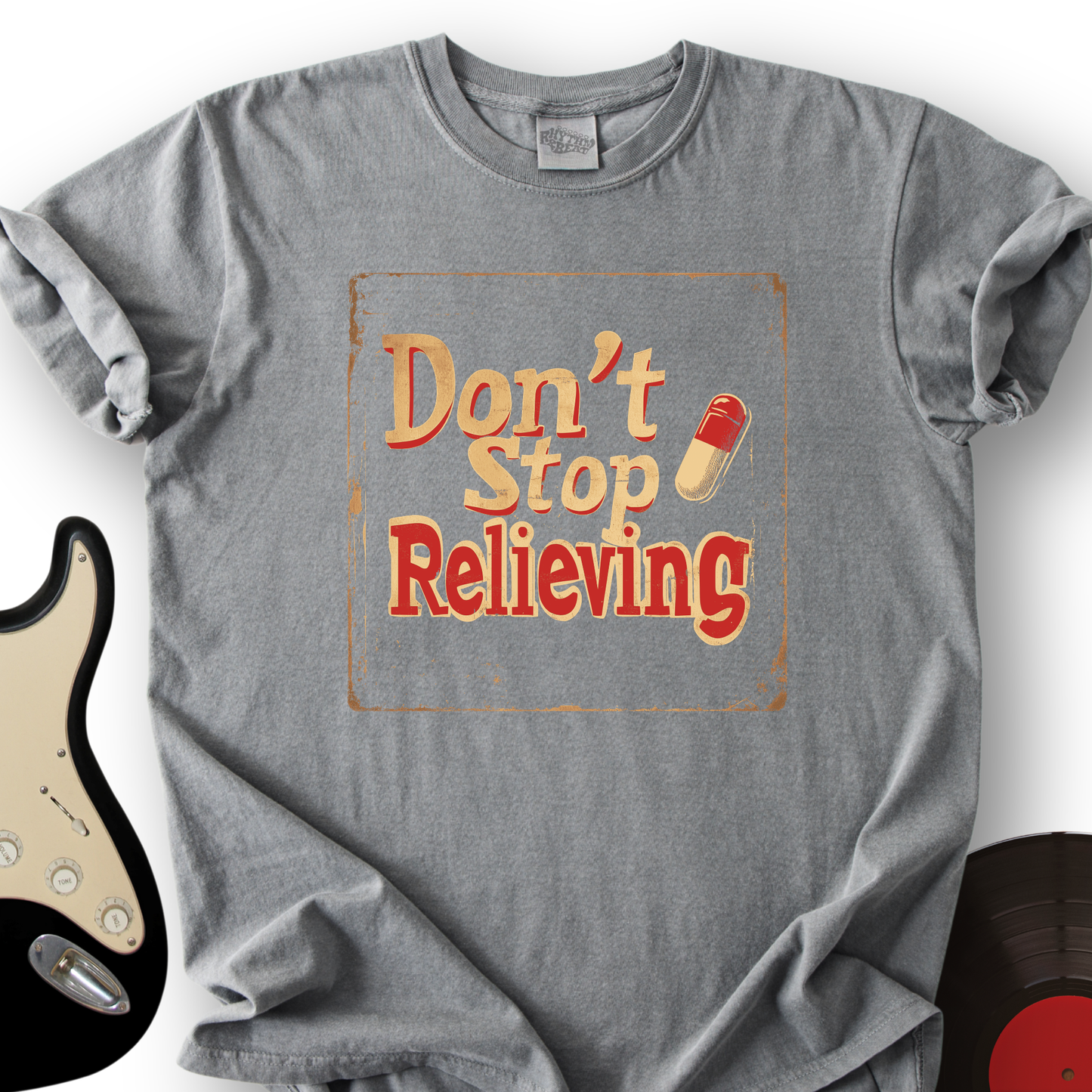 Don’t Stop Relieving T-Shirt