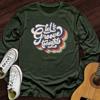 Let's Groove Tonight Long Sleeve