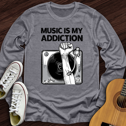 Music Is My Addiction Long Sleeve