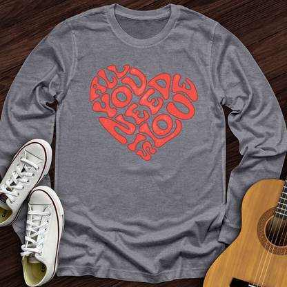 All You Need Is Love Long Sleeve