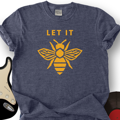 Let It Bee T-Shirt
