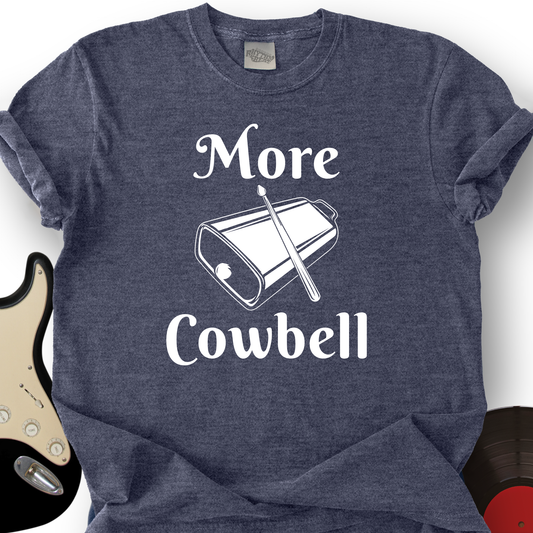 More Cowbell T-Shirt