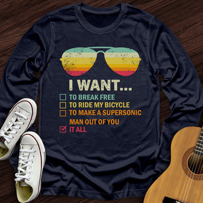 I Want It All Long Sleeve