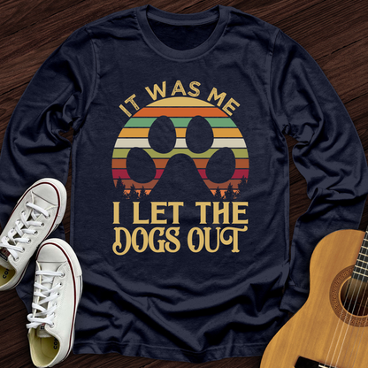 I Let The Dogs Out Long Sleeve