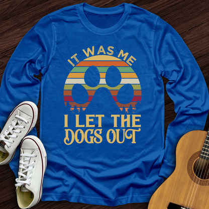 I Let The Dogs Out Long Sleeve