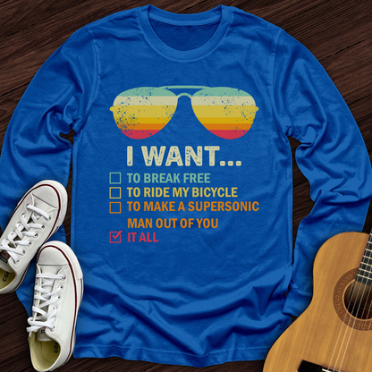 I Want It All Long Sleeve
