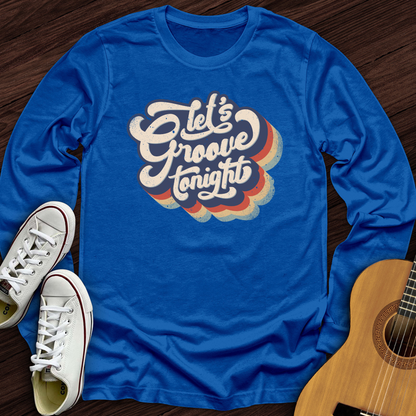 Let's Groove Tonight Long Sleeve