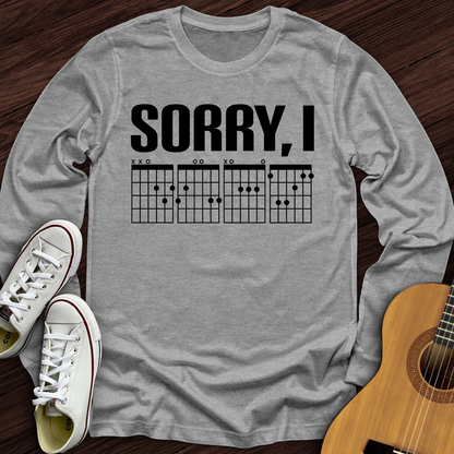Sorry, I Long Sleeve