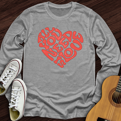 All You Need Is Love Long Sleeve