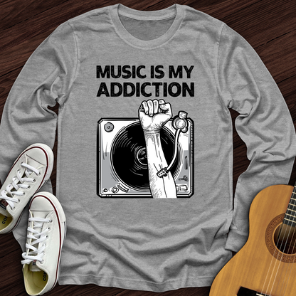 Music Is My Addiction Long Sleeve