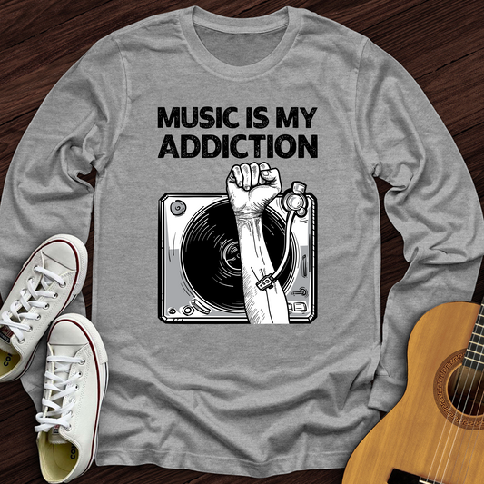 Music Is My Addiction Long Sleeve