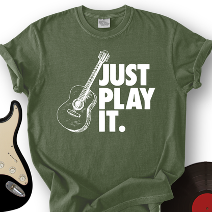 Just Play It T-Shirt