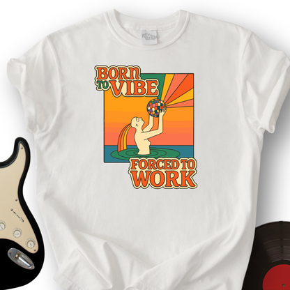 Born to Vibe T-Shirt