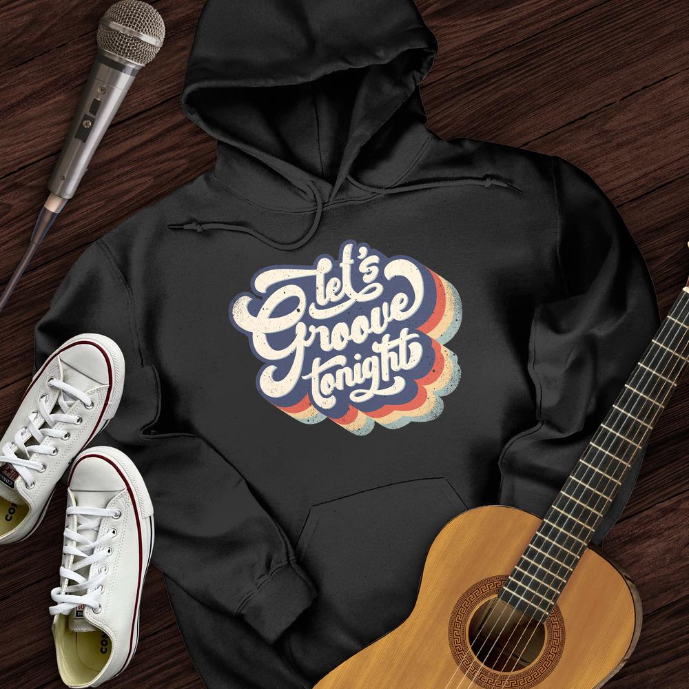 Printify Hoodie Black / S Let's Groove Tonight Hoodie
