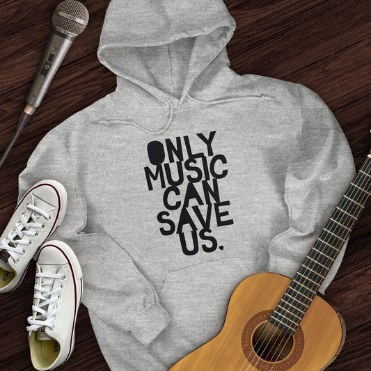 Printify Hoodie Only Music Can Save Us Hoodie