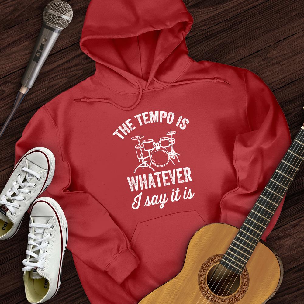 Printify Hoodie Red / S The Tempo Is Whatever I Say It Is Hoodie